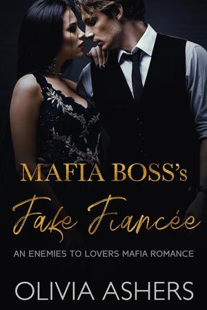 Mafia Boss's Fake Fiancée by Olivia Ashers