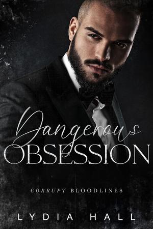 Dangerous Obsession by Lydia Hall