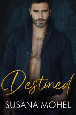 Destined by Susana Mohel