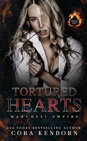 Tortured Hearts (Marchesi Empire #2)