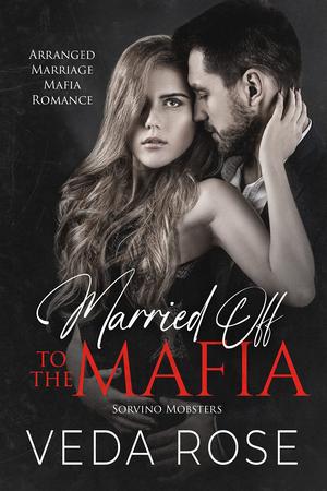 Married Off to the Mafia (Sorvino Mobsters #2)