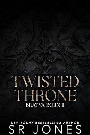Twisted Throne by S.R. Jones