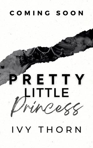 Pretty Little Princess by Ivy Thorn