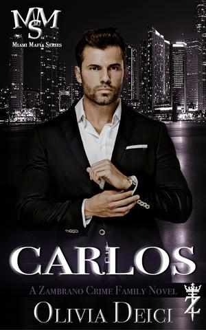 Carlos: A Zambrano Crime Family Novel (Miami Mafia #2)