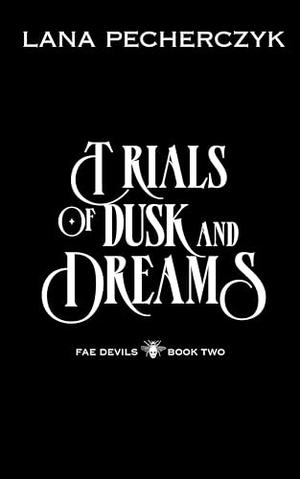 Trials of Dusk and Dreams (Fae Devils #2)