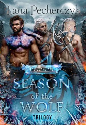 Season of the Wolf Trilogy (Fae Guardians #1-3)