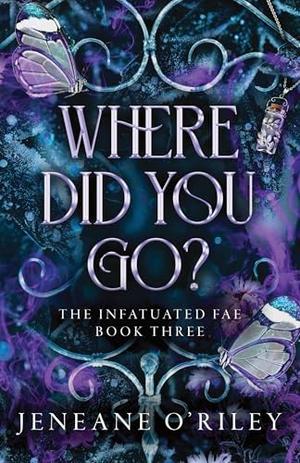 Where Did You Go? (Infatuated Fae #3)