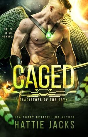 Caged: A Sci-Fi Alien Romance by Hattie Jacks