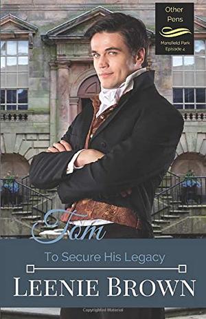 Tom: To Secure His Legacy by Leenie Brown