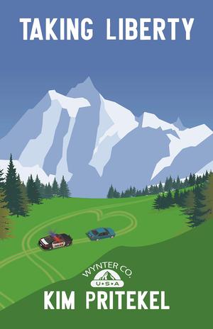 Taking Liberty by Kim Pritekel