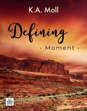 Defining Moment by K.A. Moll