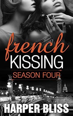 French Kissing: Season Four (French Kissing #15-18)
