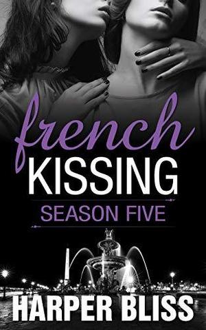 French Kissing: Season Five (French Kissing #19-22)