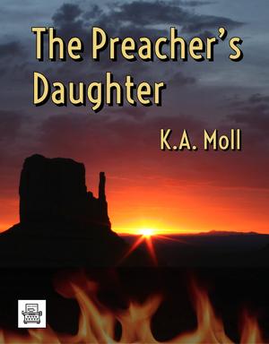 The Preacher's Daughter by K.A. Moll