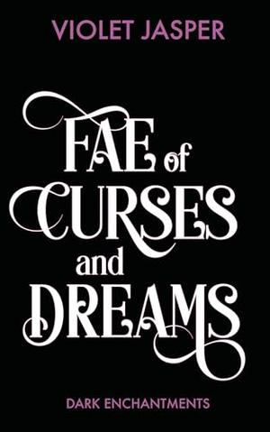 Fae of Curses and Dreams by Violet Jasper