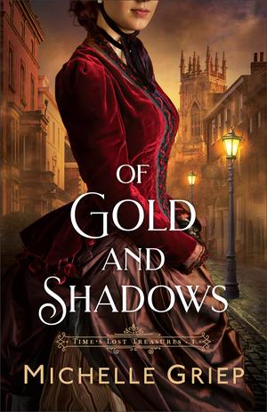 Of Gold and Shadows (Time's Lost Treasures #1)