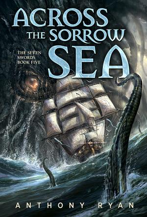 Across the Sorrow Sea by Anthony Ryan