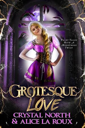 Grotesque Love by Crystal North, Alice La Roux