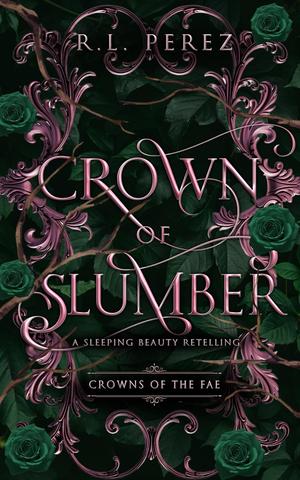 Crown of Slumber: A Sleeping Beauty Retelling (Crowns of the Fae #1)