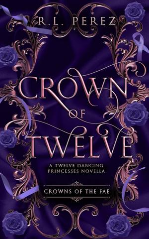 Crown of Twelve by R.L. Perez