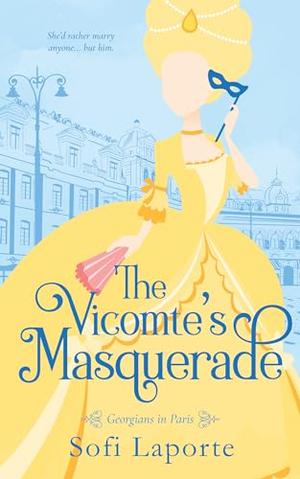 The Vicomte's Masquerade by Sofi Laporte