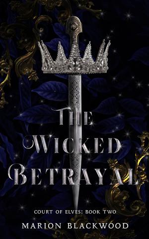 The Wicked Betrayal by Marion Blackwood