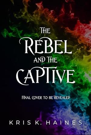 The Rebel and the Captive (The Memory Puller #3)