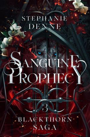 Sanguine Prophecy by Stephanie Denne