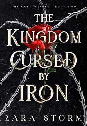 The Kingdom Cursed by Iron by Zara Storm