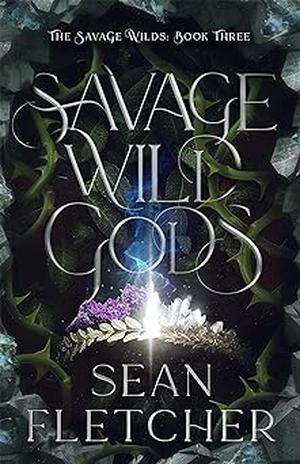 Savage Wild Gods by Sean Fletcher