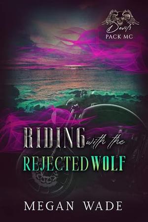 Riding with the Rejected Wolf (Devil's Pack MC #6)