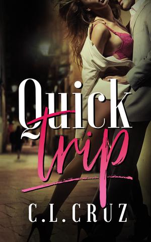 Quick Trip by C.L. Cruz