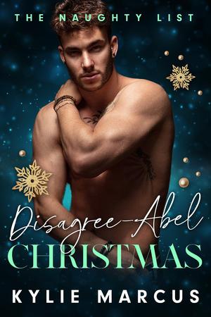 Disagree-Abel Christmas by Kylie Marcus
