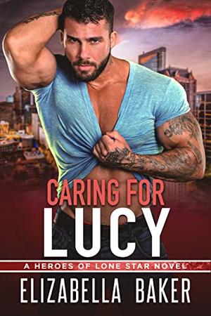 Caring for Lucy by Elizabella Baker