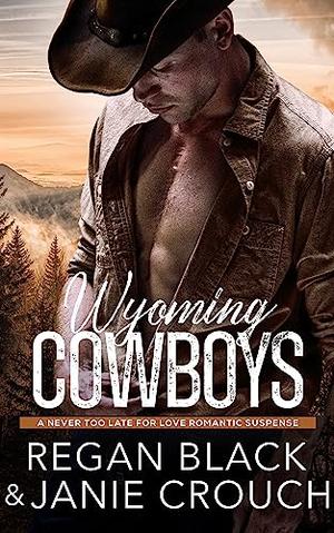Wyoming Cowboys (Never Too Late for Love Romantic Suspense): Maria's Cowboy / Jackie's Cowboy / Teresa's Cowboy (Never Too Late for Love Romantic Suspense #1)