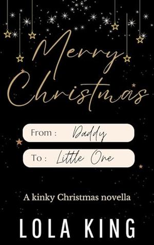 Merry Christmas From Daddy to Little One by Lola King