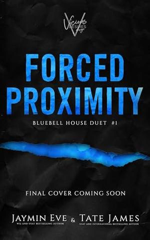 Forced Proximity by Jaymin Eve, Tate James