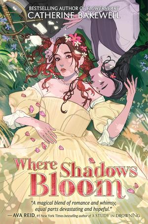 Where Shadows Bloom by Catherine Bakewell
