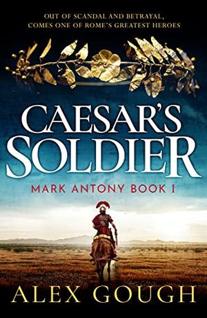Caesar's Soldier by Alex Gough