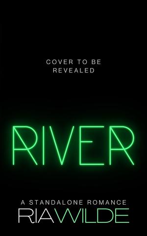 River: A Standalone Romance by Ria Wilde