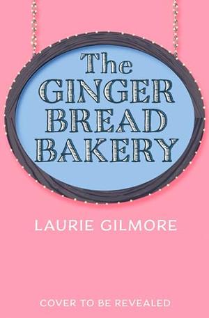 The Gingerbread Bakery (Dream Harbor #5)