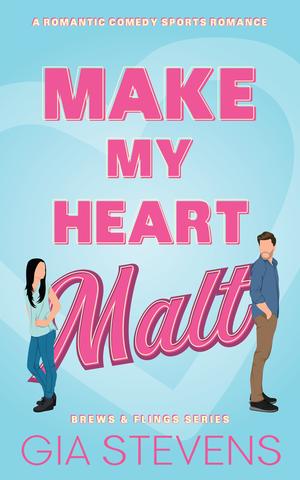 Make My Heart Malt by Gia Stevens