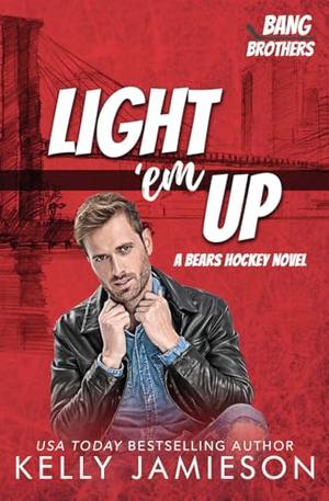 Light 'em Up (Bang Brothers Hockey #5)