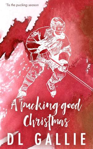 A Pucking Good Christmas by D.L. Gallie