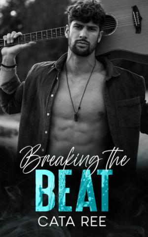 Breaking the Beat by Cata Ree, E.K. Woodcock