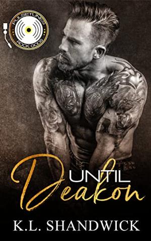 Until Deakon by K.L. Shandwick