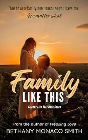 Family Like This by Bethany Monaco Smith