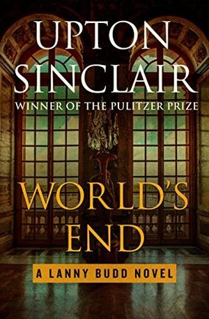 World's End by Upton Sinclair