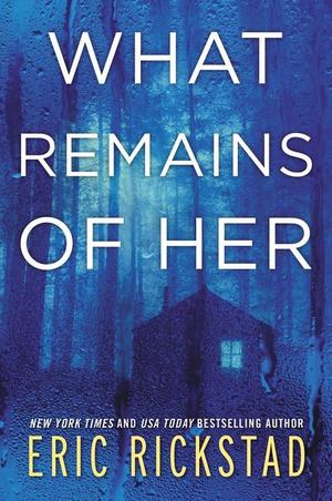 What Remains of Her by Eric Rickstad