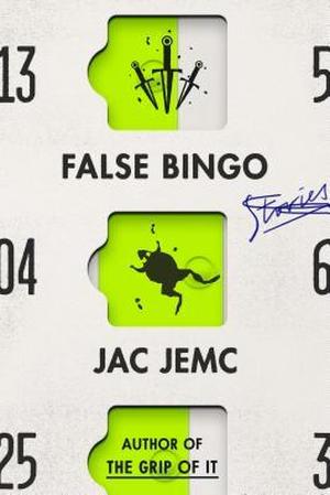 False Bingo: Stories by Jac Jemc